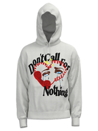 Don't Call For Nothing Hoodie