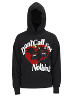Don't Call For Nothing Hoodie