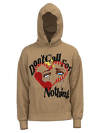Don't Call For Nothing Hoodie