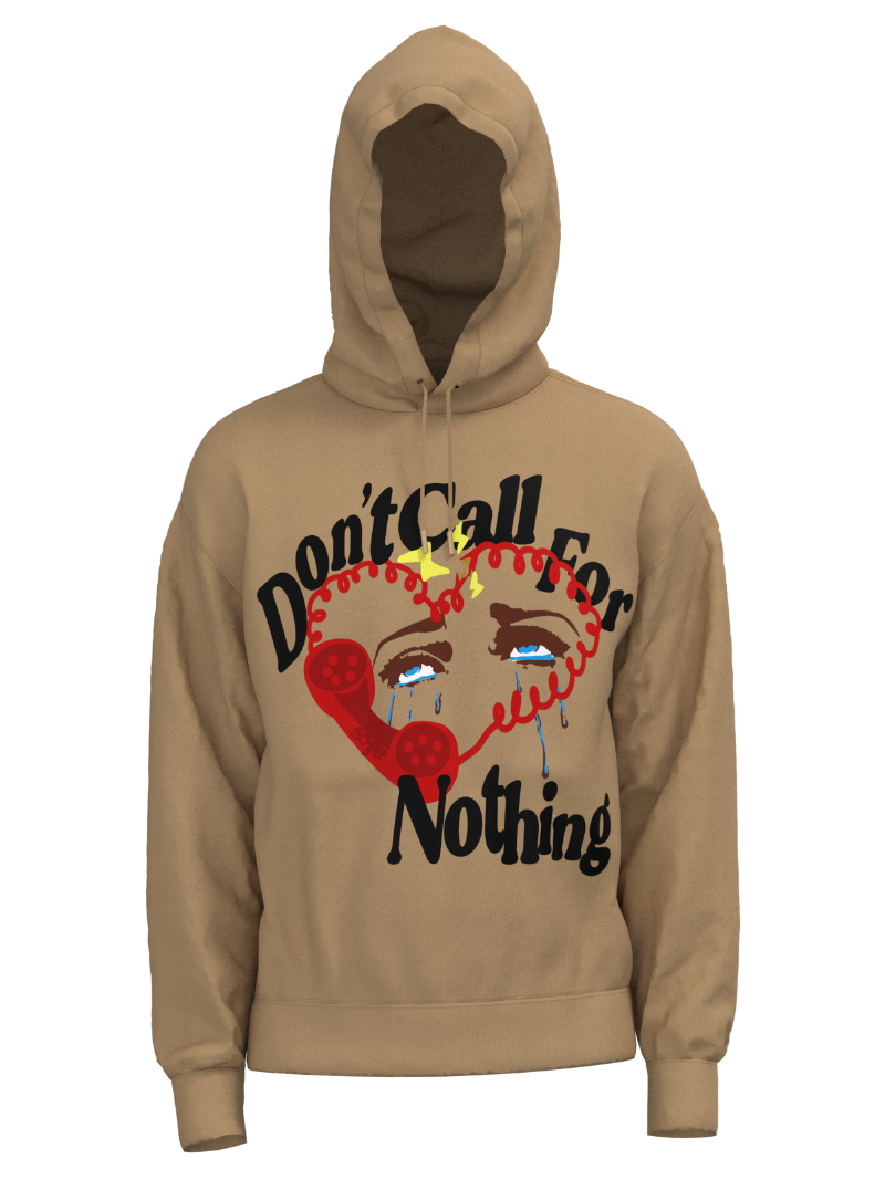 Don't Call For Nothing Hoodie
