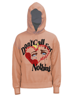 Don't Call For Nothing Hoodie